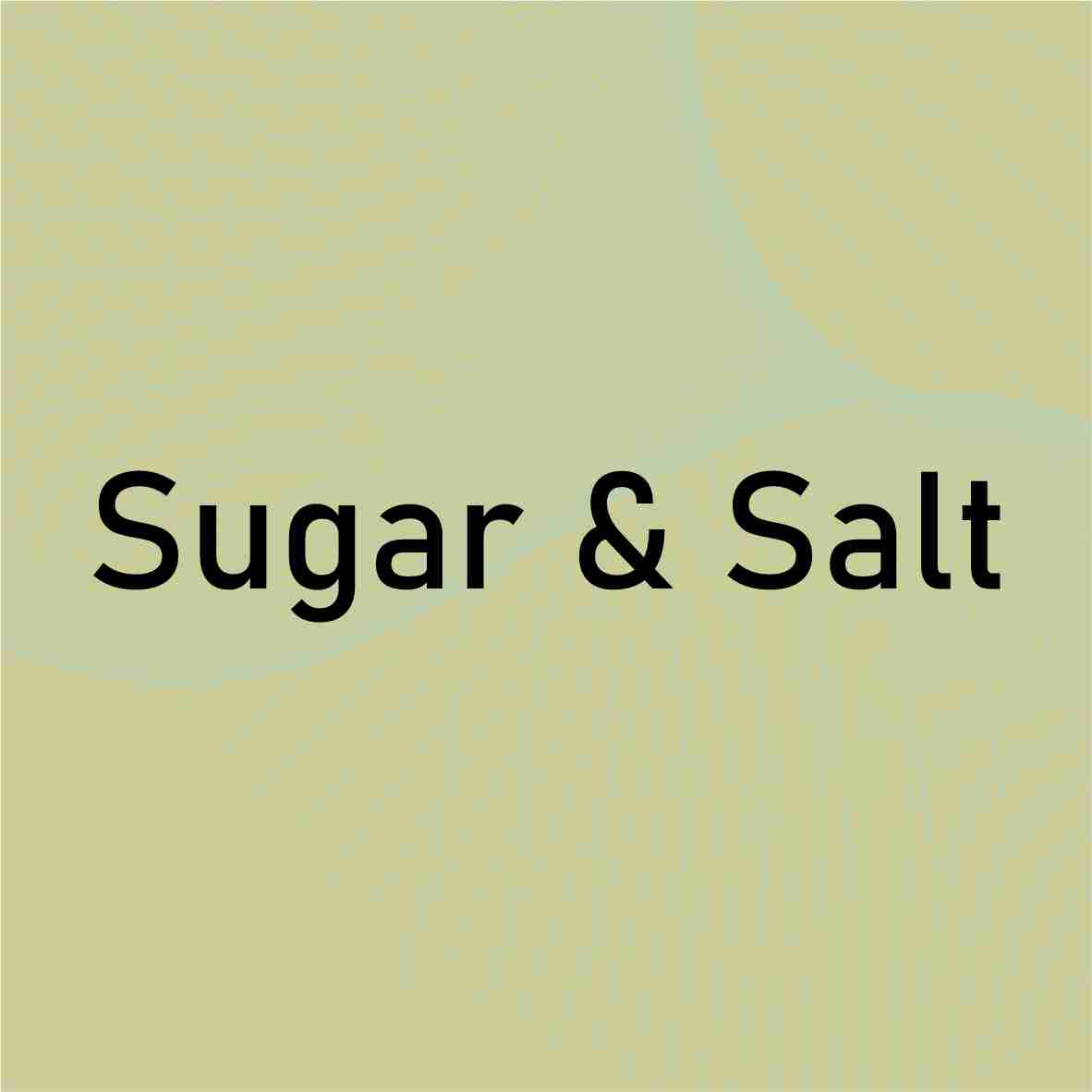 Salt & Sugar